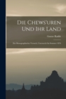 Die Chews'uren Und Ihr Land : Ein Monographischer Versuch, Untersucht Im Sommer 1876 - Book