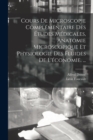 Cours De Microscopie Complementaire Des Etudes Medicales, Anatomie Microscopique Et Physiologie Des Fluides De L'economie. ... - Book
