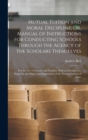 Mutual Tuition and Moral Discipline; Or, Manual of Instructions for Conducting Schools Through the Agency of the Scholars Themselves : For the Use of Schools and Families. With an Introductory Essay O - Book