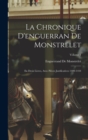 La Chronique D'enguerran De Monstrelet : En Deux Livres, Avec Pieces Justificatives 1400-1444; Volume 1 - Book