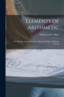 Elements of Arithmetic : For Primary and Intermediate Classes in Public and Private Schools - Book