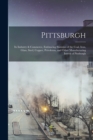 Pittsburgh : Its Industry & Commerce, Embracing Statistics of the Coal, Iron, Glass, Steel, Copper, Petroleum, and Other Manufacturing Intrest of Pittsburgh - Book