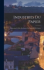 Industries Du Papier : Fabrication Et Mise En Oeuvre Du Papier Et Du Carton - Book