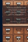 Catalogue of the Splendid, Choice and Curious Library of P.a. Hanrott ... : Which Will Be Sold by Auction, by Mr. Evans - Book