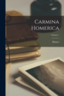 Carmina Homerica; Volume 1 - Book