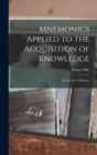 Mnemonics Applied to the Acquisition of Knowledge : Or, the Art of Memory - Book