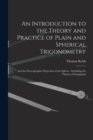 An Introduction to the Theory and Practice of Plain and Spherical Trigonometry : And the Stereographic Projection of the Sphere: Including the Theory of Navigation - Book