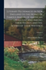 Literary Pilgrimages in New England to the Homes of Famous Makers of American Literature and Among Their Haunts and the Scenes of Their Writings; Volume 2 - Book