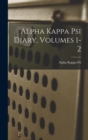 Alpha Kappa Psi Diary, Volumes 1-2 - Book