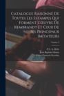 Catalogue Raisonne De Toutes Les Estampes Qui Forment L'oeuvre De Rembrandt Et Ceux De Ses Principaux Imitateurs; Volume 2 - Book