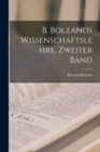 B. Bolzanos Wissenschaftslehre, Zweiter Band - Book