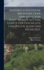 Historisch-politische Bibliothek oder Sammlung von Hauptwerken aus dem Gebiete der Geschichte und Politik alter und neuer Zeit. - Book