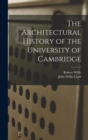 The Architectural History of the University of Cambridge - Book