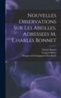 Nouvelles Observations Sur Les Abeilles, Adressees M. Charles Bonnet - Book