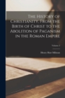 The History of Christianity, From the Birth of Christ to the Abolition of Paganism in the Roman Empire; Volume 2 - Book