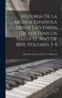 Historia De La Musica Espanola Desde La Venida De Los Fenicos Hasta El Ano De 1850, Volumes 3-4 - Book