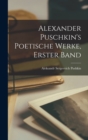 Alexander Puschkin's Poetische Werke, Erster Band - Book