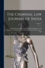 The Criminal Law Journal of India : A Monthly Legal Publication Containing Full Reports of All Reported Criminal Cases of the High Courts and Chief Courts in India; Volume 3 - Book