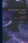 Ants, Bees, and Wasps - Book