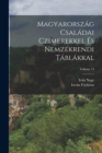 Magyarorszag Csaladai Czimerekkel Es Nemzekrendi Tablakkal; Volume 13 - Book