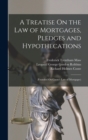 A Treatise On the Law of Mortgages, Pledges and Hypothecations : (Founded On Coote's Law of Mortgages) - Book