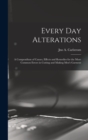 Every day Alterations; a Compendium of Causes, Effects and Remedies for the More Common Errors in Cutting and Making Men's Garment - Book