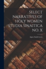 Select Narratives of Holy Women Studia Sinaitica No. X - Book