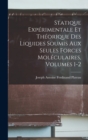 Statique Experimentale Et Theorique Des Liquides Soumis Aux Seules Forces Moleculaires, Volumes 1-2 - Book