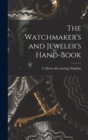 The Watchmaker's and Jeweler's Hand-book - Book