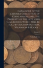 Catalogue of the Valuable Collection of Coins and Medals, the Property of the Late John G. Murdoch, Which Will be Sold by Auction Sotheby, Wilkinson & Hodge ..; Volume 2 - Book