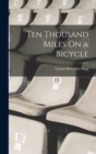 Ten Thousand Miles On a Bicycle - Book