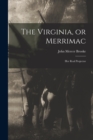 The Virginia, or Merrimac; her Real Projector - Book