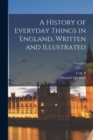 A History of Everyday Things in England, Written and Illustrated; Volume 3 - Book