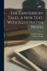 The Canterbury Tales. A new Text, With Illustrative Notes - Book