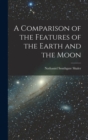 A Comparison of the Features of the Earth and the Moon - Book