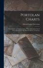 Portolan Charts; Their Origin and Characteristics, With a Descriptive List of Those Belonging to the Hispanic Society of America - Book