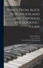 Songs from Alice in wonderland and Through the looking-glass - Book