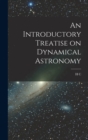 An Introductory Treatise on Dynamical Astronomy - Book