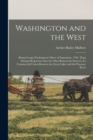 Washington and the West : Being George Washington's Diary of September, 1784: Kept During his Journey Into the Ohio Basin in the Interest of a Commercial Union Between the Great Lakes and the Potomac - Book