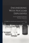 Engineering With Nuclear Explosives; Proceedings of the Third Plowshare Symposium, April 21, 22, 23, 1964 - Book