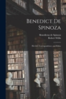 Benedict de Spinoza : His Life, Correspondence, and Ethics - Book