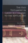 The Old Testament in Greek According to the Septuagint; Volume 1 - Book