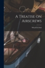 A Treatise on Airscrews - Book