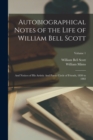 Autobiographical Notes of the Life of William Bell Scott : And Notices of his Artistic And Poetic Circle of Friends, 1830 to 1882; Volume 1 - Book