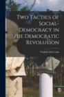 Two Tactics of Social-democracy in the Democratic Revolution - Book