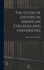 The Study of History in American Colleges and Universities - Book