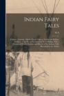 Indian Fairy Tales; Folklore - Legends - Myths; Totem Tales as Told by the Indians; Gathered in the Pacific Northwest by W. S. Phillips, With a Glossary of Words, Customs and History of the Indians; F - Book