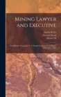 Mining Lawyer and Executive : Oral History Transcript: U. S. Potash Company, U. S. Borax, 1933-1962 / 1986 - Book