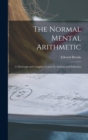 The Normal Mental Arithmetic : A Thorough and Complete Course by Analysis and Induction - Book