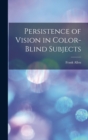 Persistence of Vision in Color-blind Subjects - Book